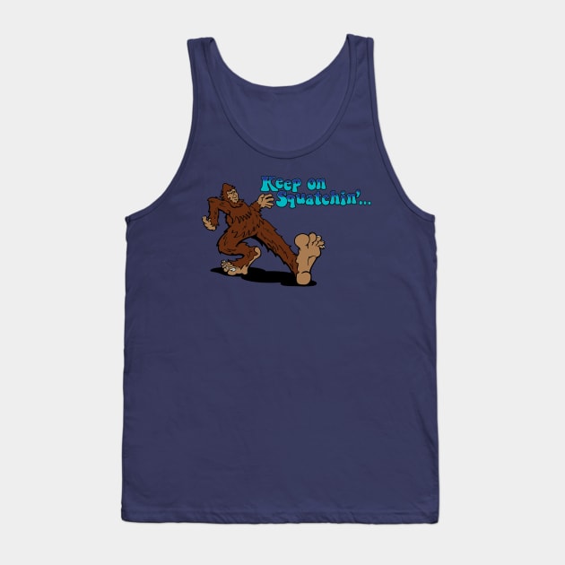 Keep on Squatchin' Tank Top by planetmikex